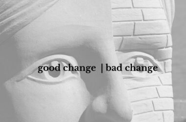 Good change, bad change