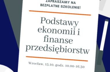 Bezpłatne szkolenie we Wrocławiu: Podstawy ekonomii i finanse przedsiębiorstw