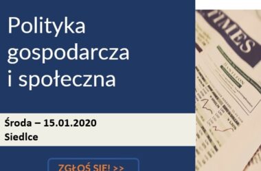 Bezpłatne szkolenie: Polityka gospodarcza i społeczna Siedlce
