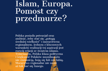Polska, Islam, Europa. Pomost czy przedmurze?