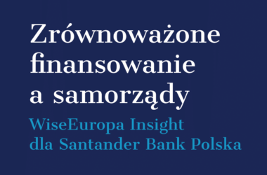 Zrównoważone finansowanie a samorządy. WiseEuropa Insight dla Santander Bank Polska